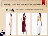 Choosing a maxi dress that best suits your body