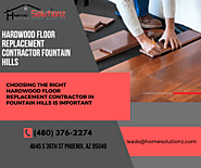 Choosing the right hardwood floor replacement contractor in Fountain Hills is important