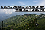 10 Small Business Ideas In Sikkim With Low Investment In 2020: Confused Indian