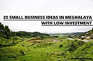 10 Small Business Ideas In Meghalaya With Low Investment In 2021: Confused Indian