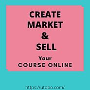 Create , Market and sell your online course