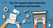 Top 50+ Apache Spark Interview Questions and Answers - DataFlair