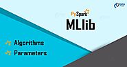 PySpark MLlib - Algorithms and Parameters - DataFlair