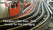 What you can consider choosing performance FRP cable trays?