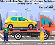 What are the benefits of hiring a Professional Car Shifting Company in Delhi NCR? – Telegraph
