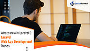 What's new in Laravel 8: Laravel Web App Development Trends