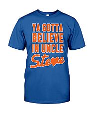 Ya Gotta Believe In Uncle Steve Shirt Classic T-Shirt