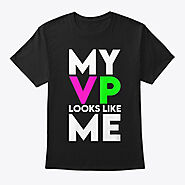 My Vp Looks Like Me Products from My VP Looks Like Me T Shirt | Teespring