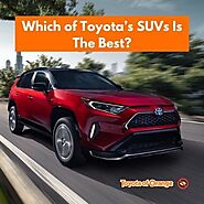 Which of Toyota’s SUVs Is The Best?