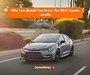 Why You Should Test Drive The 2021 Toyota Corolla | Toyota of Orange