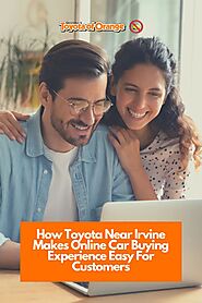 How Toyota Near Irvine Makes Online Car Buying Experience Easy For Customers | Toyota of Orange