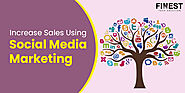 How to Increase Sales Of A Business Using Social Media Marketing