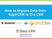 How to Migrate from SugarCRM to OroCRM with Data2CRM