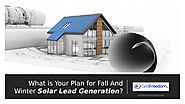 What is Your Plan for Fall and Winter Solar Lead Generation?