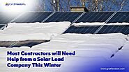 Most Contractors will Need Help from a Solar Lead Company This Winter