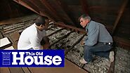 How to Beef Up Attic Insulation | This Old House