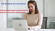 Discuss Simple Steps To Download AOL Gold 10.1 Version For Windows OS