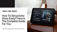 How to Setup an Echo Show 1-8007956963 How To Video Call On Echo Show