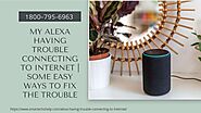 Alexa Won't Connect to WiFi 1-8007956963 Alexa Not Connecting to Internet