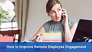 How To Improve Employee Engagement While Working Remotely - Springworks Blog