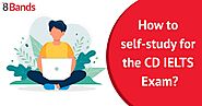 How to Self-study for the CD IELTS Exam? - 8Bands.com