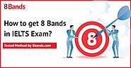 The Best Way to Score 8 bands in IELTS Exam – Tested Method by 8bands.com