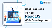 Best Practices to Ace ReactJS Web Development!