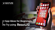 Try Out These 7 App Development Ideas With ReactJS