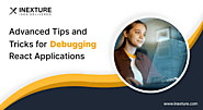 Advanced Tips and Tricks for Debugging React Applications