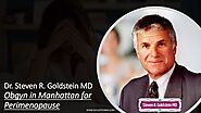 Obgyn in Manhattan for Perimenopause: Dr. Steven R. Goldstein MD