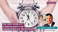 Top New York City Gynecologist for Perimenopause Treatment: Dr. Steven R. Goldstein MD