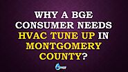 Why a BGE Consumer Needs HVAC tune up in Montgomery County?