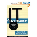 IT Governance: How Top Performers Manage IT Decision Rights for Superior Results: Peter Weill, Jeanne Ross: 978159139...