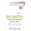 Amazon.com: The Big Switch: Rewiring the World, from Edison to Google (9780393333947): Nicholas Carr: Books