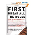 First, Break All the Rules: What the World's Greatest Managers Do Differently: Marcus Buckingham, Curt Coffman: 97806...