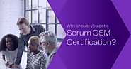 Why should you get a scrum csm certification? | Bagyatech