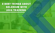 9 Best Things About Selenium with Java Training