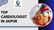 Top Cardiologist In Jaipur