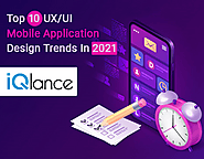 Top Ten UX/UI Mobile Application Design Trends In 2021