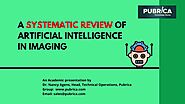 A systematic review of artificial intelligence in imaging - Pubrica