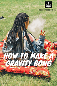 How to Make a Gravity Bong: DIY Easy-to-Follow Guide