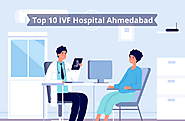 Top 10 IVF Hospital in Ahmedabad