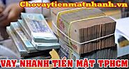 Vay nhanh tiền mặt TPHCM trả góp tháng - Chovaytienmatnhanh