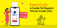 Paypal Credit: A Guide To Paypal’s Virtual Credit Line