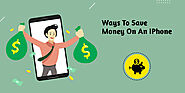 Best Ways to Save Money on an iPhone - Financesage