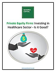 Private Equity Firms Investing in Healthcare Sector - Is it Good?