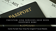 Pakistani Visa Services Have Been Reopened Now! Come To Get Your Visa For Urgent Travel Needs - Pakistan Visa Center