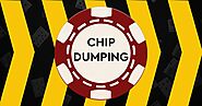 What is Chip Dumping in Poker Game?