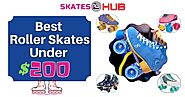 Top 10 Best Roller Skates Under 200 Reviews [2020]