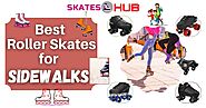 Top 6 Best Roller Skates for Sidewalks to Buy in [2020]